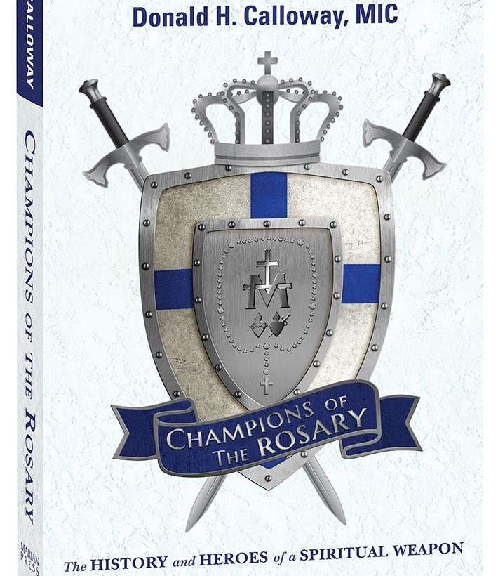 Champions of the Rosary: The History and Heroes of a Spiritual Weapon